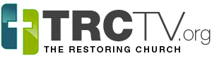 TRC TV - The Restoring Church